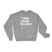 Carbs Against The World - Champion Sweatshirt