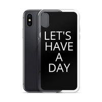 "Let's Have a Day" iPhone Case