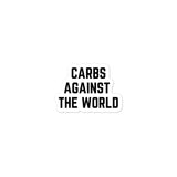 Carbs Against The World - Bubble-Free Stickers