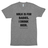 "Milk is for Babies" Arnold T-Shirt