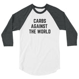 Carbs Against The World - 3/4 Sleeve Raglan Shirt